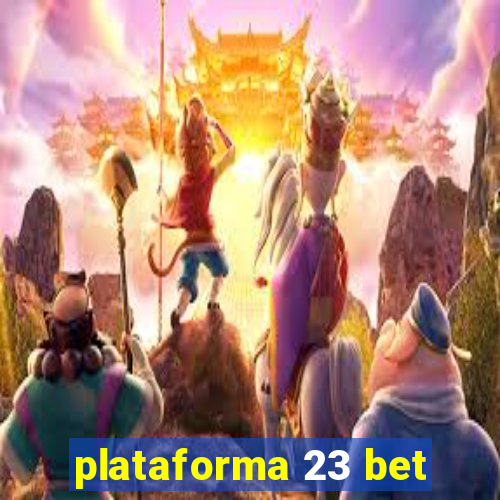 plataforma 23 bet